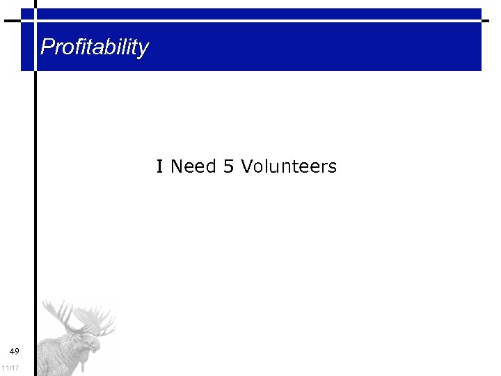 Profitability I Need 5 Volunteers 49 11/17 