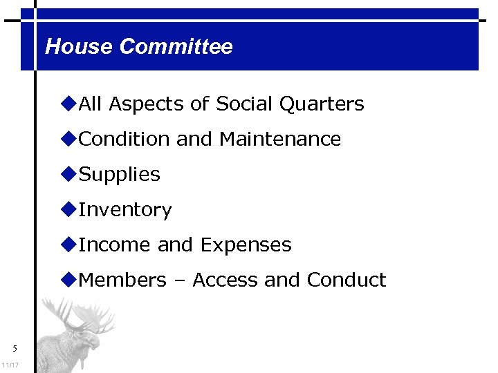 House Committee All Aspects of Social Quarters Condition and Maintenance Supplies Inventory Income and