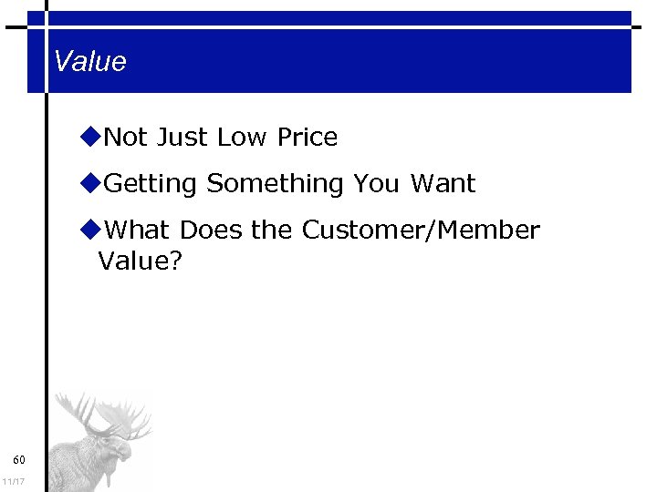 Value Not Just Low Price Getting Something You Want What Does the Customer/Member Value?