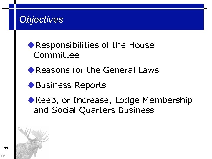 Objectives Responsibilities of the House Committee Reasons for the General Laws Business Reports Keep,