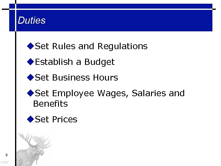 Duties Set Rules and Regulations Establish a Budget Set Business Hours Set Employee Wages,