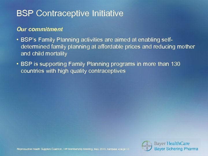 BSP Contraceptive Initiative Our commitment • BSP’s Family Planning activities are aimed at enabling