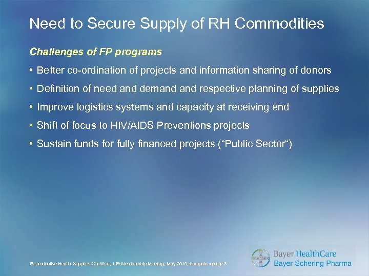 Need to Secure Supply of RH Commodities Challenges of FP programs • Better co-ordination