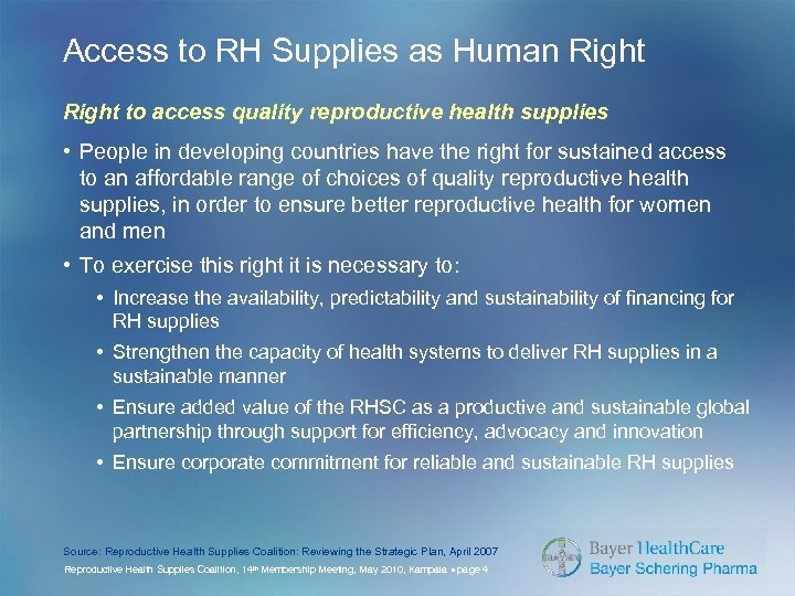 Access to RH Supplies as Human Right to access quality reproductive health supplies •