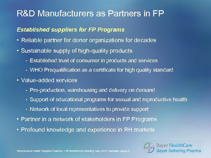 R&D Manufacturers as Partners in FP Established suppliers for FP Programs • Reliable partner