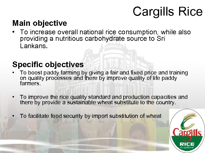 Cargills Rice Main objective • To increase overall national rice consumption, while also providing