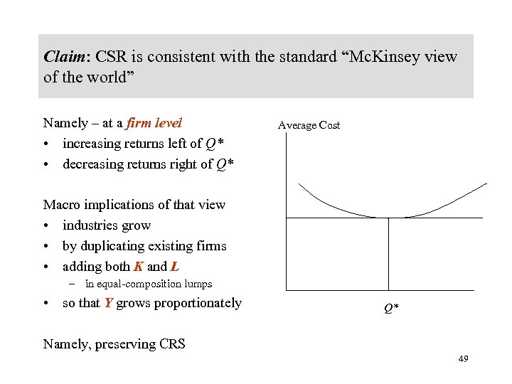Claim: CSR is consistent with the standard “Mc. Kinsey view of the world” Namely