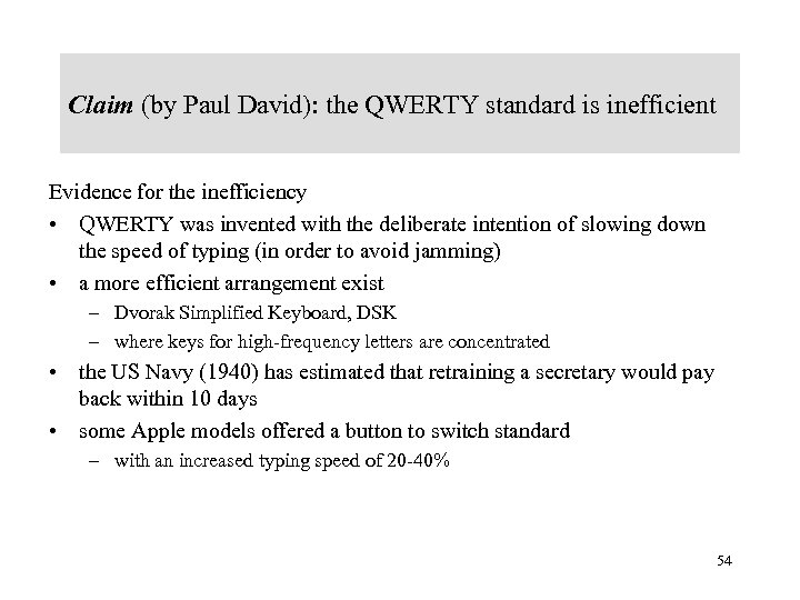 Claim (by Paul David): the QWERTY standard is inefficient Evidence for the inefficiency •