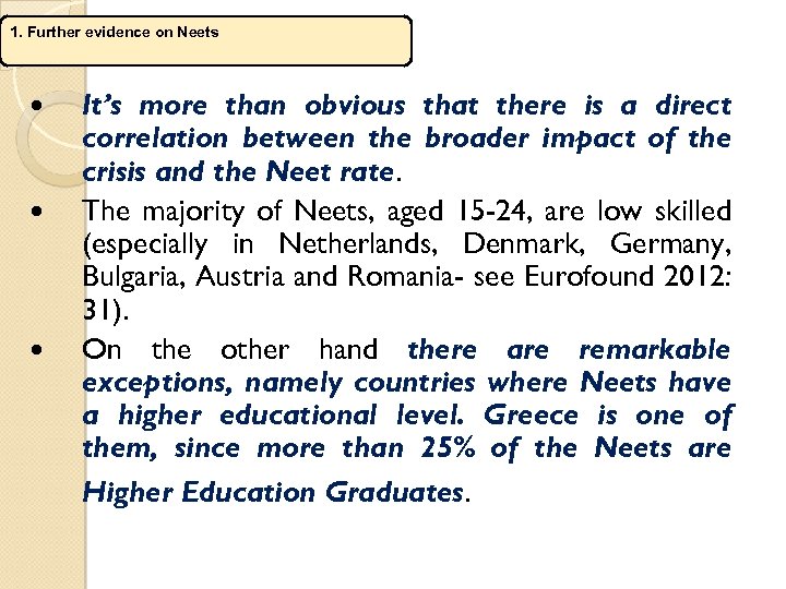 1. Further evidence on Neets It’s more than obvious that there is a direct