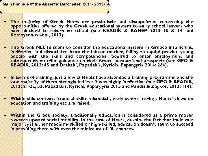 Main findings of the Absents’ Barometer (2011 - 2013) A The majority of Greek