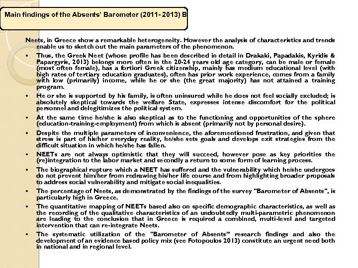 Main findings of the Absents’ Barometer (2011 - 2013) B In conclusion Neets, in
