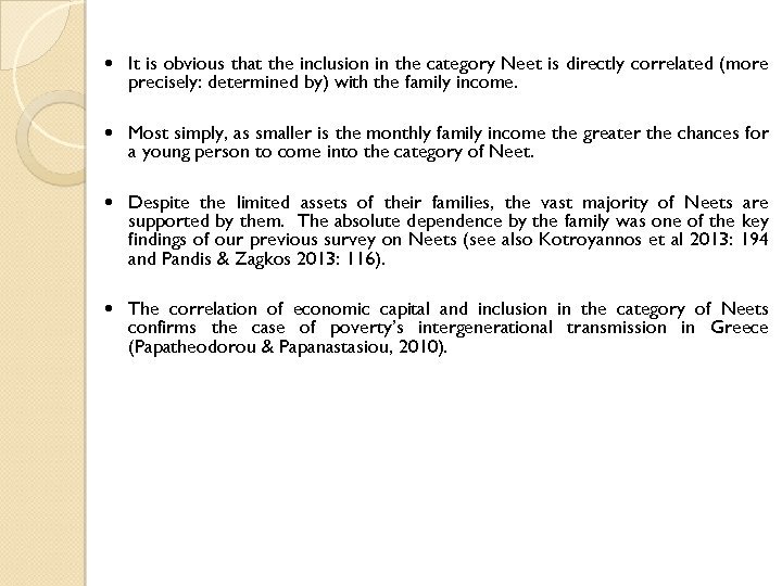  It is obvious that the inclusion in the category Neet is directly correlated