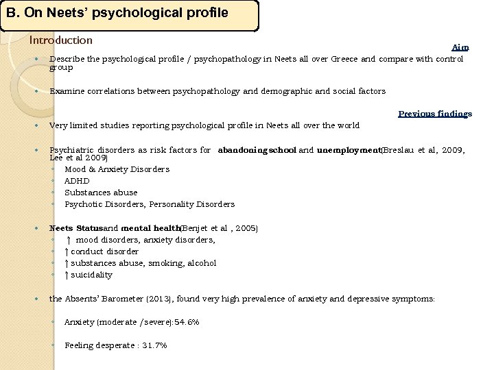 B. On Neets’ psychological profile Introduction Aim Describe the psychological profile / psychopathology in