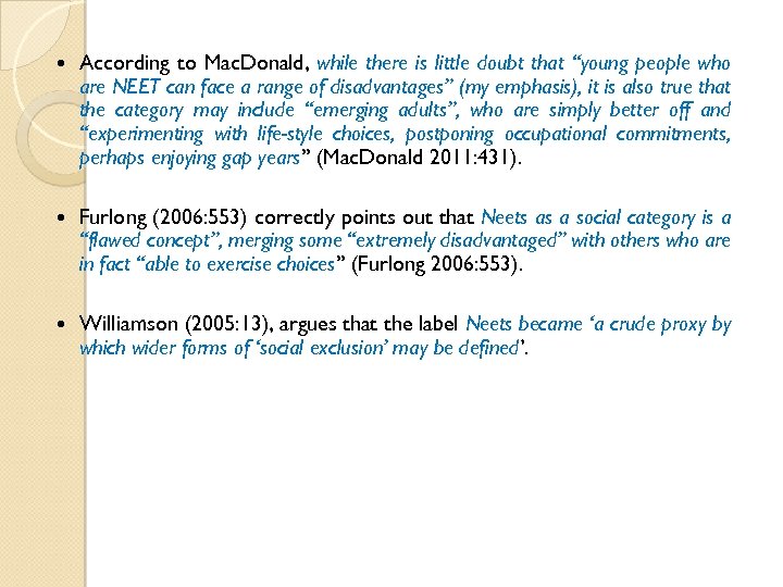  According to Mac. Donald, while there is little doubt that “young people who