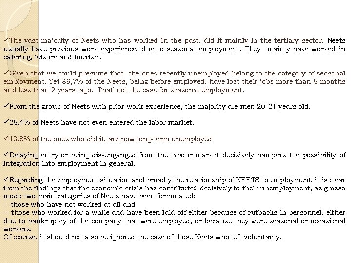 üThe vast majority of Neets who has worked in the past, did it mainly