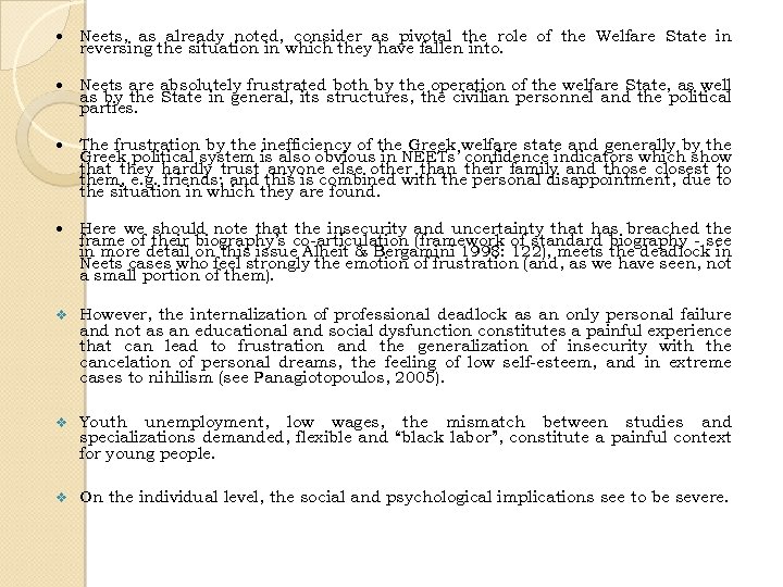  Neets, as already noted, consider as pivotal the role of the Welfare State