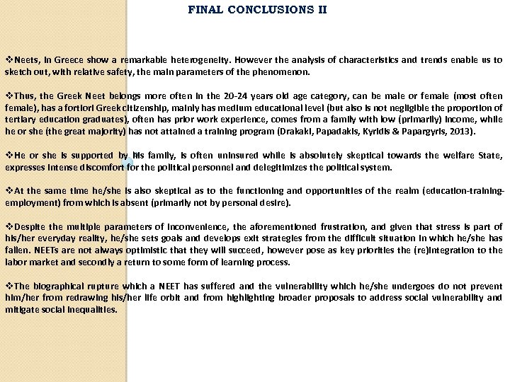 FINAL CONCLUSIONS II v. Neets, in Greece show a remarkable heterogeneity. However the analysis
