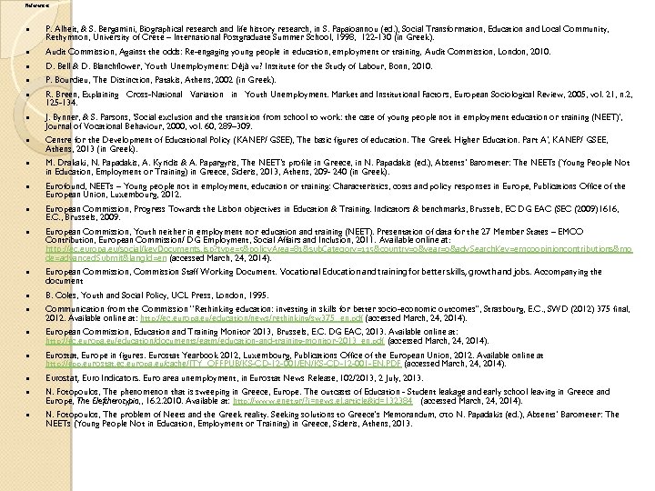 References P. Alheit, & S. Bergamini, Biographical research and life history research, in S.