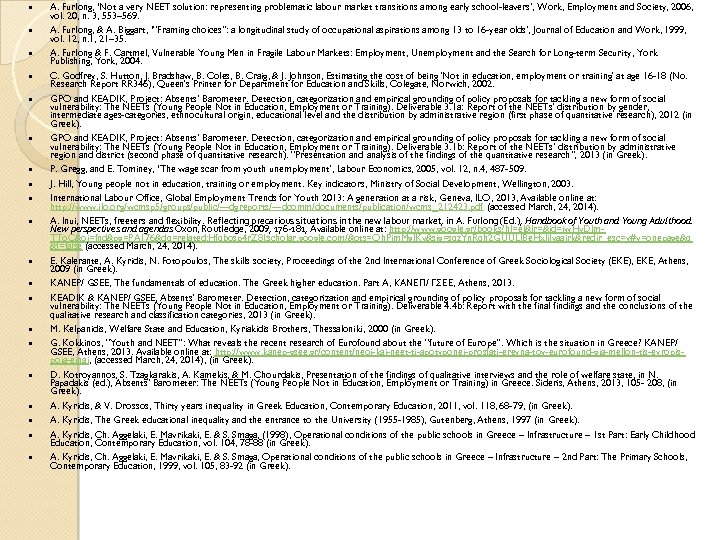  A. Furlong, ‘Not a very NEET solution: representing problematic labour market transitions among