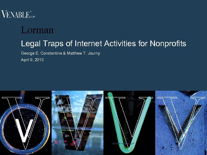 Lorman Legal Traps of Internet Activities for Nonprofits George E. Constantine & Matthew T.