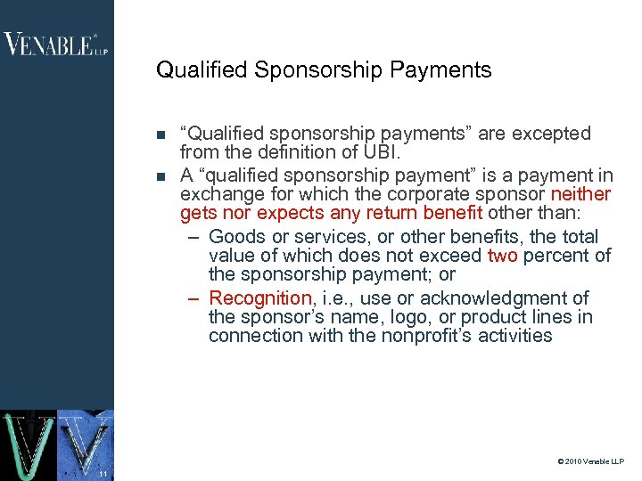 Qualified Sponsorship Payments “Qualified sponsorship payments” are excepted from the definition of UBI. A