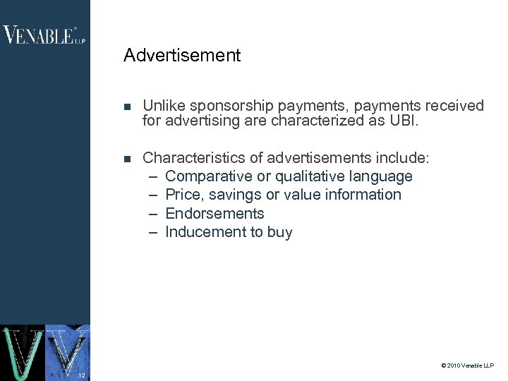 Advertisement Unlike sponsorship payments, payments received for advertising are characterized as UBI. Characteristics of