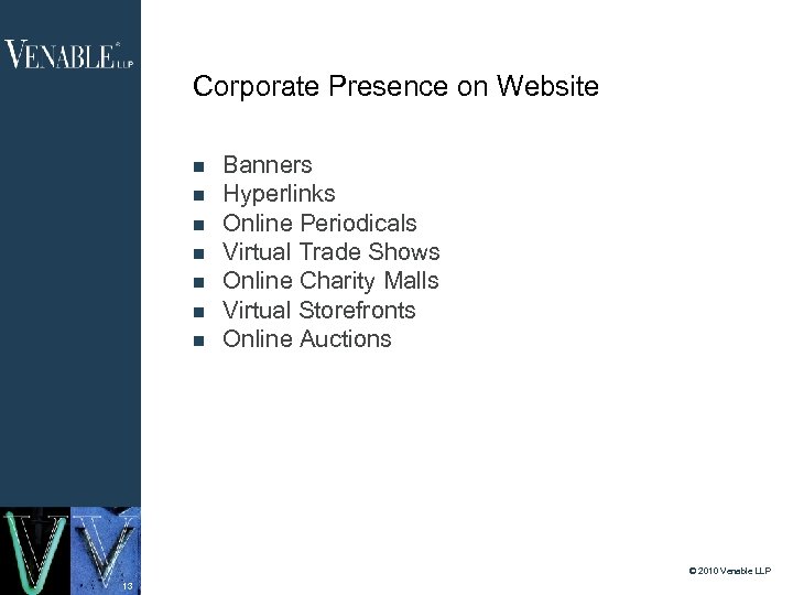 Corporate Presence on Website Banners Hyperlinks Online Periodicals Virtual Trade Shows Online Charity Malls