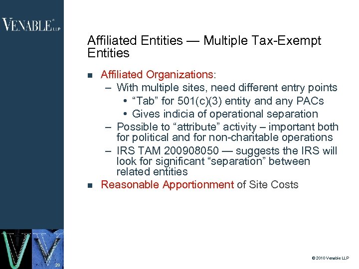 Affiliated Entities — Multiple Tax-Exempt Entities Affiliated Organizations: – With multiple sites, need different