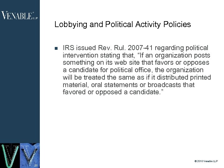 Lobbying and Political Activity Policies IRS issued Rev. Rul. 2007 -41 regarding political intervention