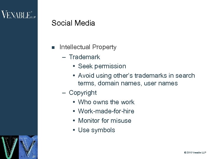 Social Media Intellectual Property – Trademark • Seek permission • Avoid using other’s trademarks