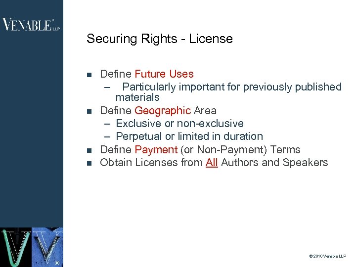 Securing Rights - License Define Future Uses – Particularly important for previously published materials