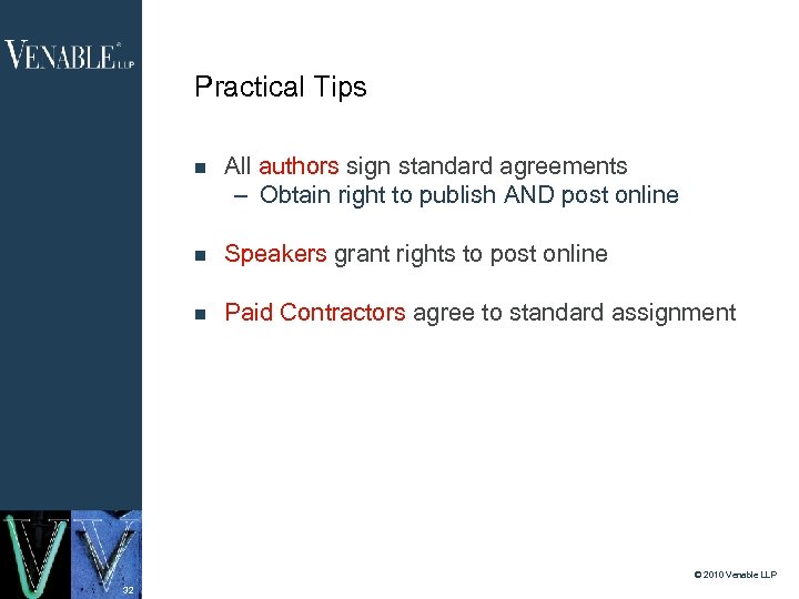 Practical Tips All authors sign standard agreements – Obtain right to publish AND post