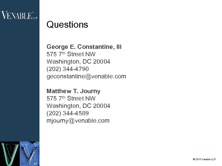 Questions George E. Constantine, III 575 7 th Street NW Washington, DC 20004 (202)