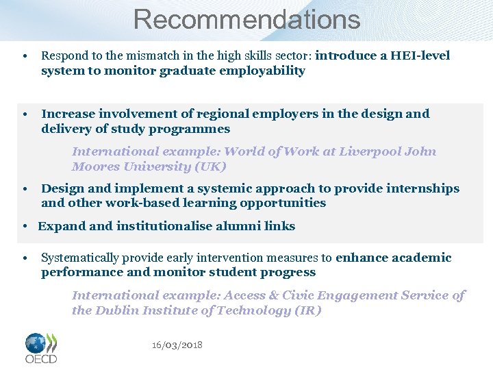 Recommendations • Respond to the mismatch in the high skills sector: introduce a HEI-level