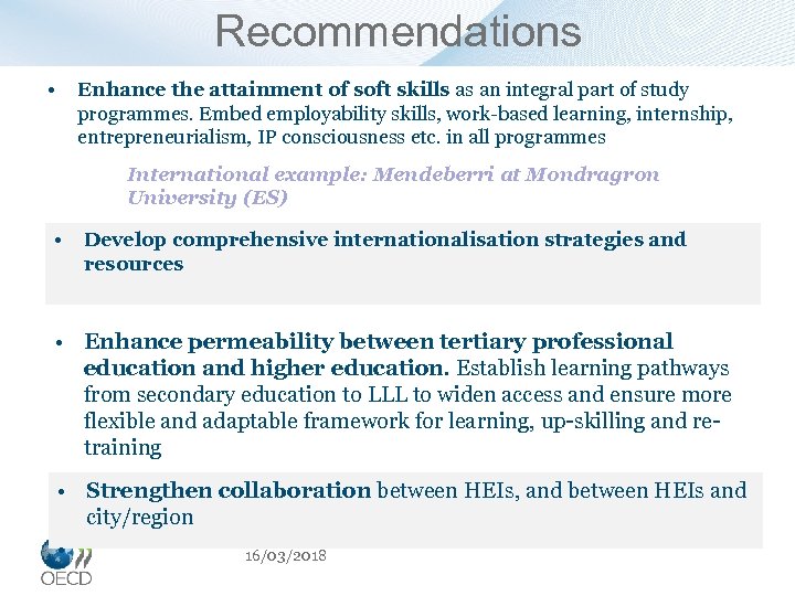Recommendations • Enhance the attainment of soft skills as an integral part of study