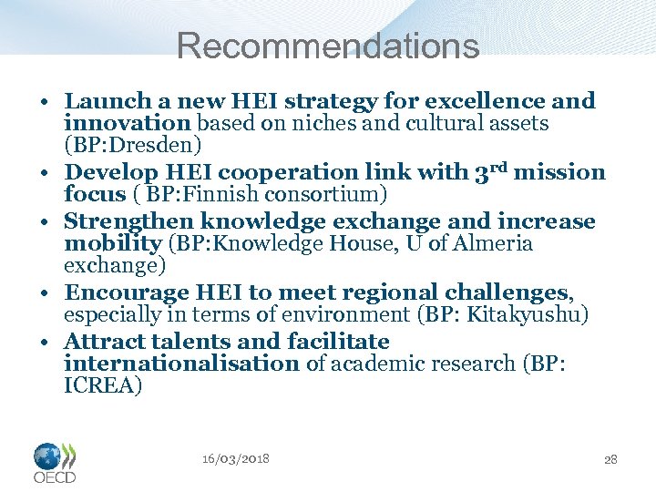 Recommendations • Launch a new HEI strategy for excellence and innovation based on niches