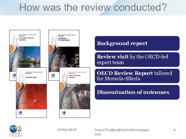 How was the review conducted? Background report Review visit by the OECD-led expert team