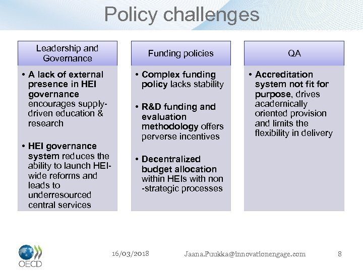 Policy challenges Leadership and Governance • A lack of external presence in HEI governance