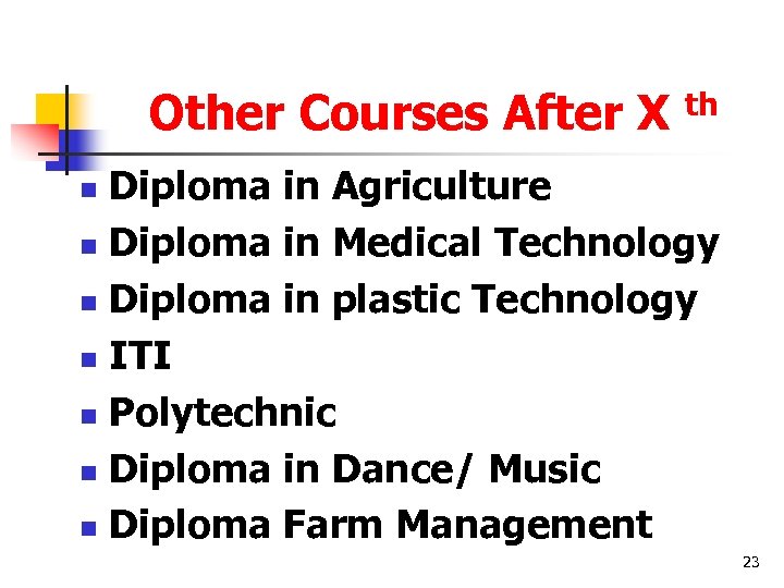 Other Courses After X th Diploma in Agriculture n Diploma in Medical Technology n