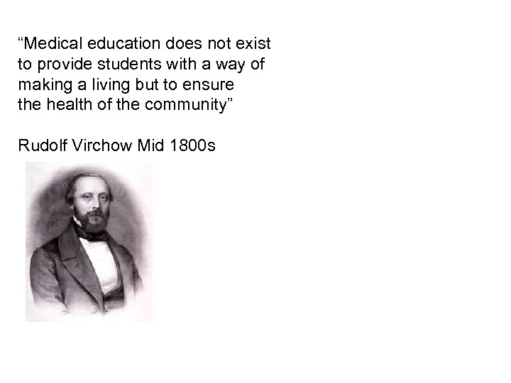 “Medical education does not exist to provide students with a way of making a