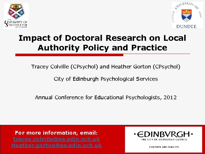 Impact of Doctoral Research on Local Authority Policy and Practice Tracey Colville (CPsychol) and