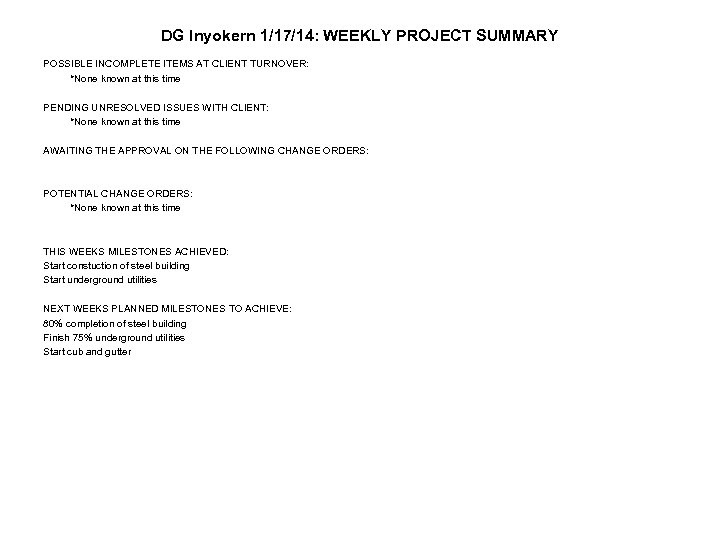 DG Inyokern 1/17/14: WEEKLY PROJECT SUMMARY POSSIBLE INCOMPLETE ITEMS AT CLIENT TURNOVER: *None known