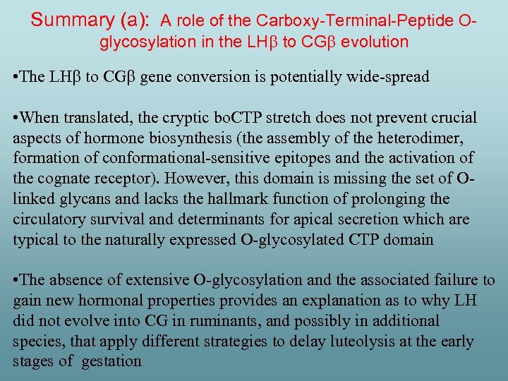 Summary (a): A role of the Carboxy-Terminal-Peptide Oglycosylation in the LH to CG evolution