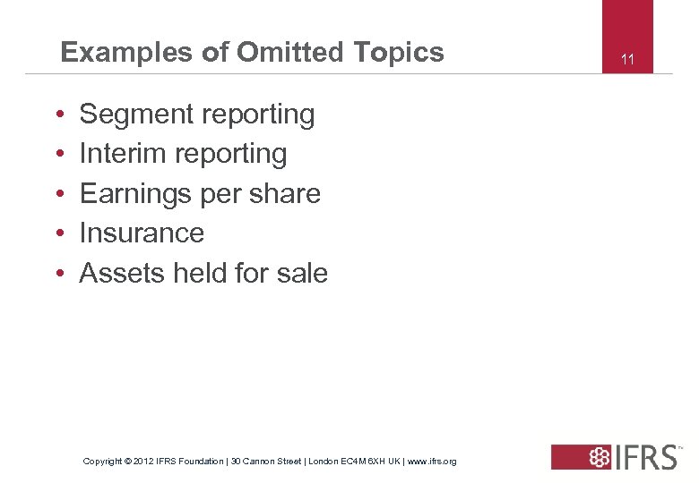 Examples of Omitted Topics • • • Segment reporting Interim reporting Earnings per share