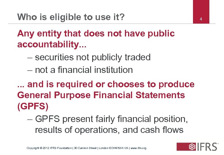 Who is eligible to use it? Any entity that does not have public accountability.