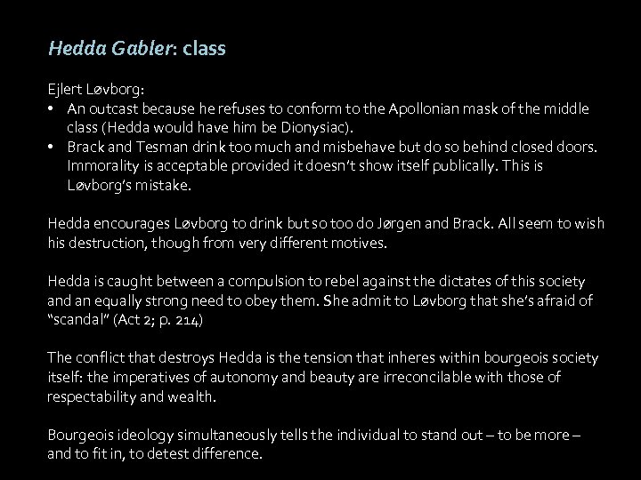 Hedda Gabler: class Ejlert Løvborg: • An outcast because he refuses to conform to