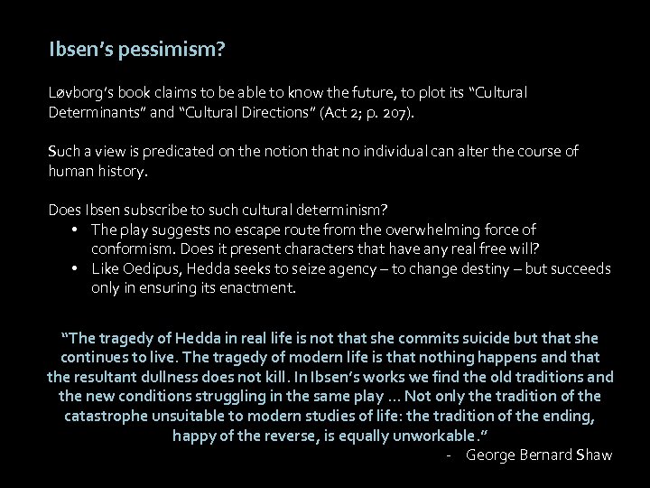 Ibsen’s pessimism? Løvborg’s book claims to be able to know the future, to plot