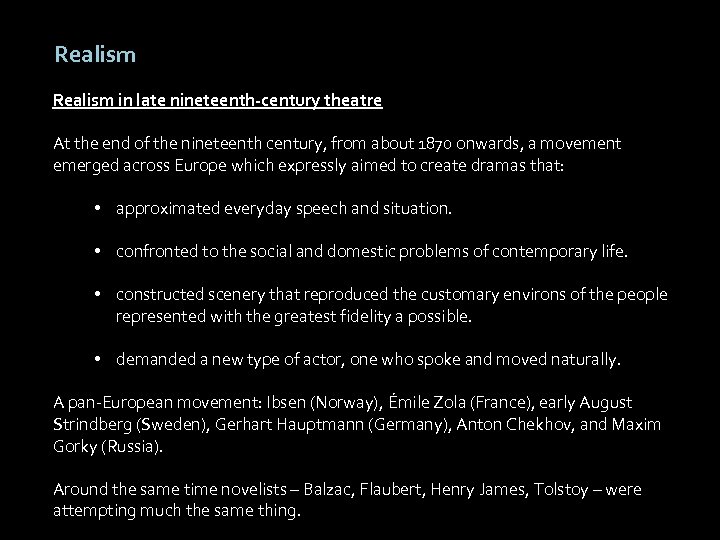 Realism in late nineteenth-century theatre At the end of the nineteenth century, from about