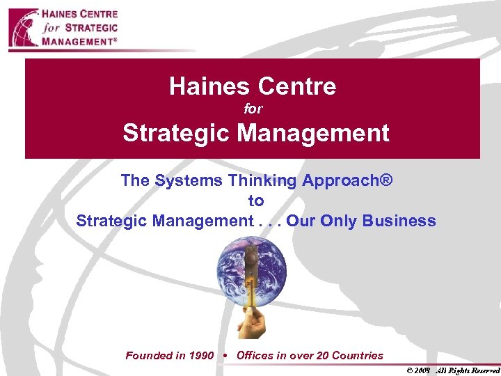 Haines Centre for Strategic Management The Systems Thinking Approach® to Strategic Management. . .