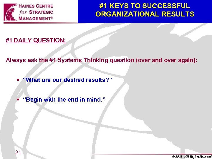 #1 KEYS TO SUCCESSFUL ORGANIZATIONAL RESULTS #1 DAILY QUESTION: Always ask the #1 Systems